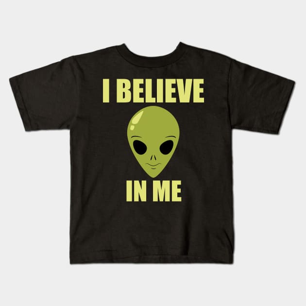 Alien I Believe In Me Kids T-Shirt by Liberty Art